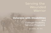 Serving the Wounded Warrior - Veterans with Disabilities and College Disability Service Programs