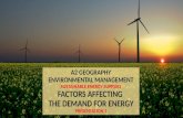 CAMBRIDGE GEOGRAPHY A2 - ENVIRONMENTAL MANAGEMENT: FACTORS AFFECTING THE DEMAND FOR ENERGY