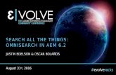 EVOLVE'16 | Enhance | Oscar Bolaños & Justin Edelson | Search All the Things: Omnisearch in AEM 6.2