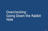 Overclocking | Going Down the Rabbit Hole