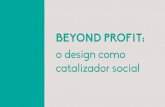 Beyond profit: o design como catalizador social