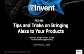 AWS re:Invent 2016: Tips and Tricks on Bringing Alexa to Your Products (ALX304)