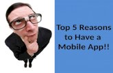 Top 5 Reasons to Have a Mobile App