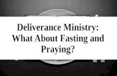 Deliverance Ministry: Does It Require Fasting and Praying?