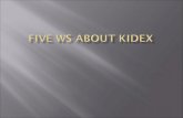 Five ws about kidex