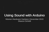 Using Sound with Arduino | Women Hardware Hackers ATX, November 2015