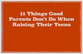 11 Things Good Parents Don't Do When Raising Their Teens