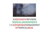 CAMBRIDGE GEOGRAPHY A2 REVISION - TROPICAL ENVIRONMENTS: SUSTAINABLE MANAGEMENT OF TROPICAL AREAS