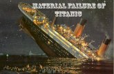 Material failure of titanic ship.