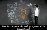 How to improve channel program with innovation?