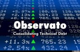 Observato: Consolidating Technical Debt