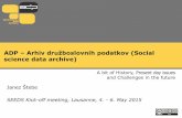 ADP – Arhiv družboslovnih podatkov (Social science data archives): A bit of History, Present day issues and Challenges in the future