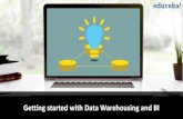 Getting started with Data Warehousing and BI