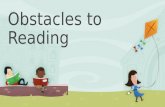 Obstacles to reading