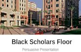 Black Scholars Floor - A Persuasive Presentation