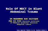 Role of mdct in blunt abdominal trauma Dr. Muhammad Bin Zulfiqar