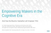 Empowering makers in the cognitive era 20161202 v4