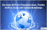 Get Aruba ACCP-v6.2 Preparation Exam - Practice ACCP-v6.2 Exam with Updated BrainDumps