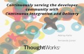 Continuously serving the developer community with  Continuous Integration and Delivery