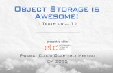 Object storage is awesome..  ETC "Project Cloud" QTR meeting @ Disney/ABC