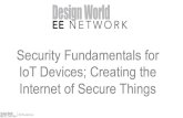 Security Fundamental for IoT Devices; Creating the Internet of Secure Things