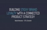 Building Sticky Brand Loyalty with a Connected Product Strategy
