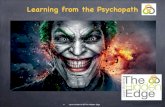Learning from the Psychopath
