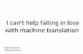 I can't help falling in love with machine translation