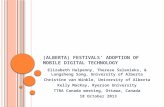 Festivals’ Adoption of Mobile Digital Technology by Elizabeth Halpenny, Therese Salenieks, & Longsheng Song, University of Alberta Christine van Winkle, University of Alberta Kelly