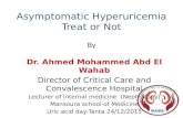 Asymptomatic hyperuricemia: Treat or Not