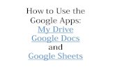 How to use the google apps: My Drive, Google Docs and Google Sheets