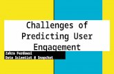 Challenges of Predicting User Engagement