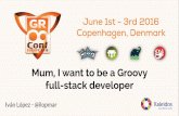 Mum, I want to be a Groovy full-stack developer