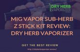 Mig Vapor Sub-Herb Z Review: Dry Herb Vaporizer