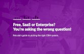 Free, SaaS or Enterprise? You’re asking the wrong question!