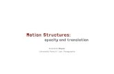 Motion Structures: opacity and translation