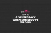 How to give feedback when somebodys wrong