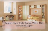 Design your kids room with this amazing tips