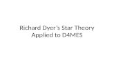 Dyer's theory applied to D4mes