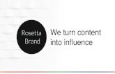 RosettaBrand offers unprecedented reach. helps the brands of today become the branded content publishers of tomorrow