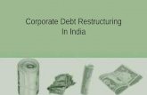 Corporate Debt Restructuring In India