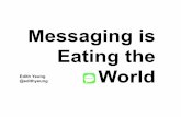 Messaging is Eating the World (by Edith Yeung)