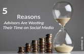 5 Reasons Advisors are Wasting Their Time on Social Media