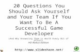 20 Questions You Should Ask Yourself and Your Team If You Want To Be A Successful Game Developer