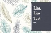 Liar liar test