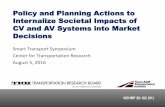 Policy & Planning Actions to Internalize Societal Impacts of CV & AV Systems into Market Decisions