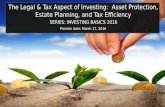 The Legal & Tax Aspect of Investing:  Asset Protection; Estate Planning, and Tax Efficiency