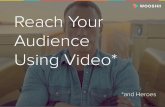 Reach Your Audience Using Video, (and Heroes)