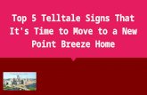 Top 5 Telltale Signs That It's Time to Move to a New Point Breeze Home