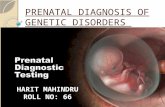 PRENATAL DIAGONOSIS OF GENETIC DISORDERS